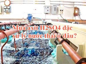 Mua axit H2SO4 đặc xử lý nước thải ở đâu?