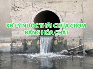 Xử lý nước thải chứa Crom bằng hóa chất