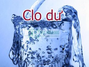 Tại sao phải có clo dư trong nước cấp?