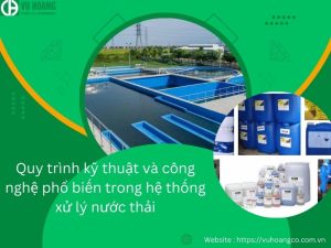 Quy trình kỹ thuật và công nghệ phổ biến trong hệ thống xử lý nước thải