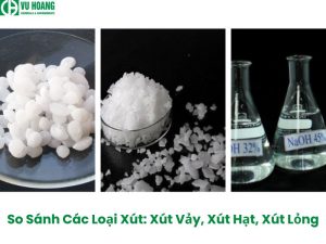 So Sánh Các Loại Xút: Xút Vảy, Xút Hạt, Xút Lỏng