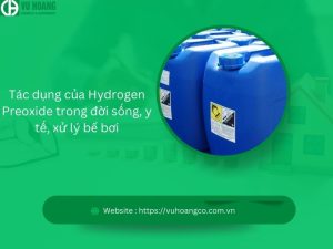 Tác dụng của Hydrogen Preoxide trong đời sống, y tế, xử lý bể bơi