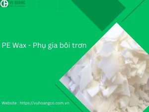 PE Wax - Phụ gia bôi trơn
