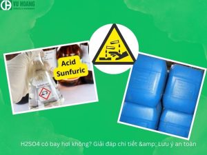 H2SO4 có bay hơi không? Giải đáp chi tiết & Lưu ý an toàn