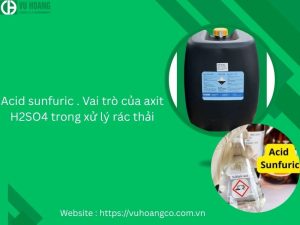 Acid sunfuric . Vai trò của axit H2SO4 trong xử lý rác thải