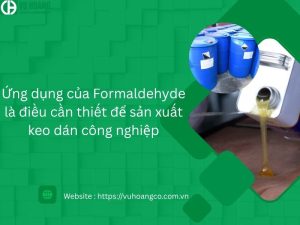 Formaldehyde là điều cần thiết để sản xuất keo dán công nghiệp
