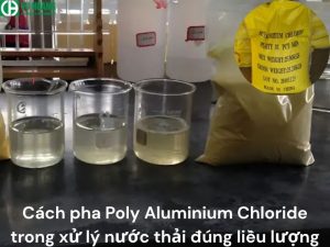 Cách pha Poly Aluminium Chloride trong xử lý nước thải đúng liều lượng