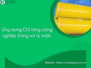 Ứng dụng Cl2 lỏng công nghiệp trong xử lý nước