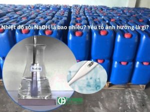 Nhiệt độ sôi NaOH là bao nhiêu? Yếu tố ảnh hưởng là gì?