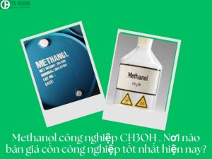 Methanol công nghiệp CH3OH . Nơi nào bán giá cồn công nghiệp tốt nhất hiện nay?