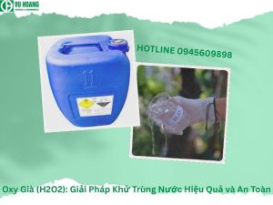 Oxy Già (H2O2): Giải Pháp Khử Trùng Nước Hiệu Quả và An Toàn
