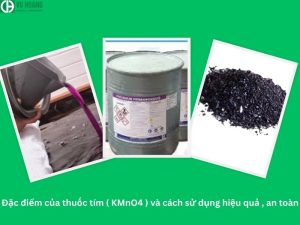 Đặc điểm của thuốc tím ( KMnO4 ) và cách sử dụng hiệu quả , an toàn