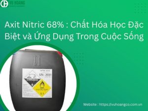 Axit Nitric 68% : Chất Hóa Học Đặc Biệt và Ứng Dụng Trong Cuộc Sống