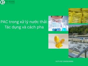 PAC trong xử lý nước thải: Tác dụng và cách pha