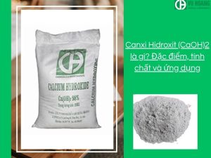 Canxi Hidroxit (CaOH)2 là gì? Đặc điểm, tính chất và ứng dụng