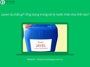 Javen là chất gì? Ứng dụng trong xử lý nước thải như thế nào?