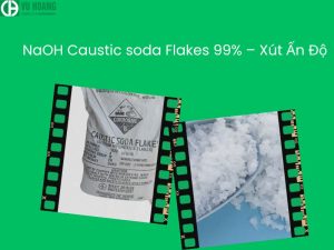 NaOH Caustic soda Flakes 99% – Xút Ấn Độ