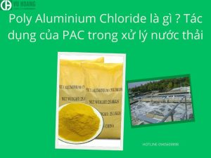 Poly Aluminium Chloride là gì ? Tác dụng của PAC trong xử lý nước thải
