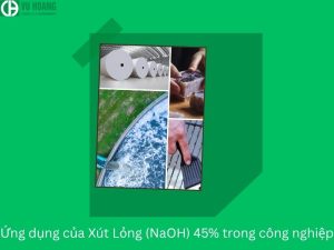 Ứng dụng của xút lỏng NaOH 45%