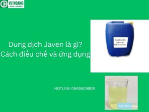 Dung dịch Javen là gì? Cách điều chế và ứng dụng