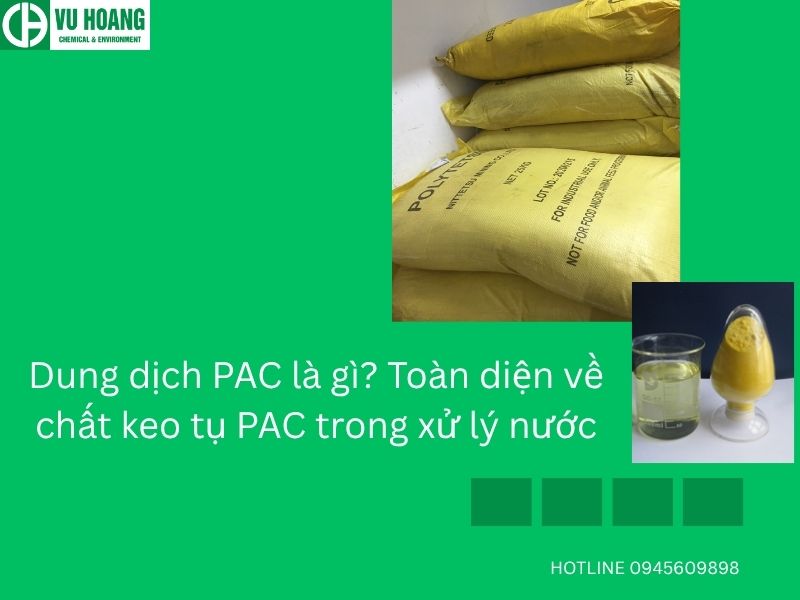 Dung dịch PAC là gì? Toàn diện về chất keo tụ PAC trong xử lý nước ...