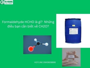 Formaldehyde HCHO là gì? Những điều bạn cần biết về CH2O?