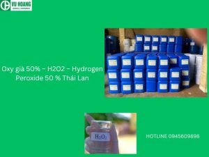 Oxy già 50% – H2O2 – Hydrogen Peroxide 50 % Thái Lan