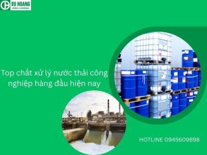 Top chất xử lý nước thải công nghiệp hàng đầu hiện nay