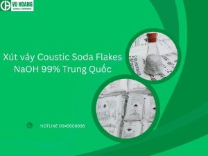 Xút vảy Coustic Soda Flakes NaOH 99% Trung Quốc