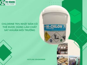 Chlorine 70% Nhật Bản có thể được dùng làm chất sát khuẩn môi trường