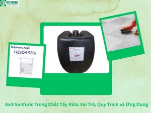 Axit Sunfuric Trong Chất Tẩy Rửa: Vai Trò, Quy Trình và Ứng Dụng
