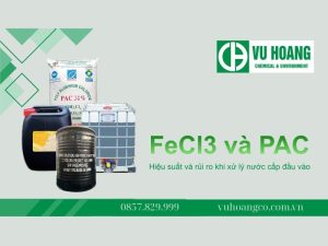 So sánh FeCl3 và PAC trong xử lý nước cấp