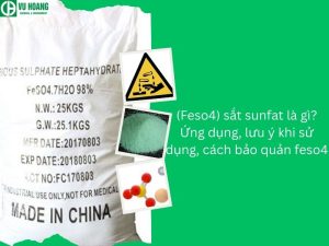 (Feso4) sắt sunfat là gì? Ứng dụng, lưu ý khi sử dụng, cách bảo quản feso4