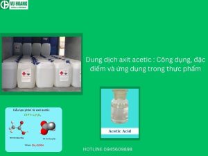 Dung dịch axit acetic : Công dụng, đặc điểm và ứng dụng trong thực phẩm