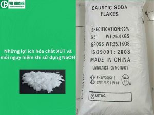 Những lợi ích hóa chất XÚT và mối nguy hiểm khi sử dụng NaOH