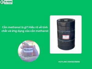 Cồn methanol là gì? Hiểu rõ về tính chất và ứng dụng của cồn methanol