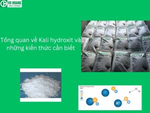 Tổng quan về Kali hydroxit và những kiến thức cần biết