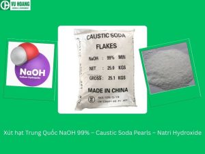 Xút hạt Trung Quốc NaOH 99% – Caustic Soda Pearls – Natri Hydroxide