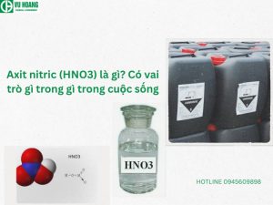 Axit nitric (HNO3) là gì? Có vai trò gì trong gì trong cuộc sống