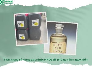 Thận trọng sử dụng axit nitric HNO3 để phòng tránh nguy hiểm