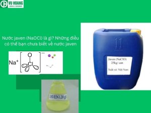 Nước javen (NaOCl) là gì? Những điều có thể bạn chưa biết về nước javen