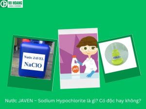 Nước JAVEN – Sodium Hypochlorite là gì? Có độc hay không?