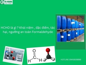 HCHO là gì ? Khái niệm , đặc điểm, tác hại, ngưỡng an toàn Formaldehyde