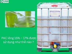  PAC lỏng 15% – 17% được sử dụng như thế nào ?