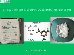 C3H6N6 Melamine là gì? Ưu điểm và ứng dụng trong không gian nội thất