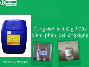Dung dịch axit là gì? Đặc điểm, phân loại, ứng dụng