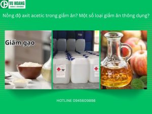 Nồng độ axit acetic trong giấm ăn? Một số loại giấm ăn thông dụng?