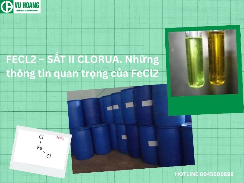FECL2 – SẮT II CLORUA. Những thông tin quan trọng của FeCl2 – Công ty ...