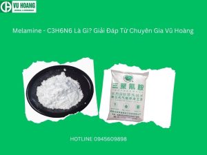 Melamine - C3H6N6 Là Gì? Giải Đáp Từ Chuyên Gia Vũ Hoàng 