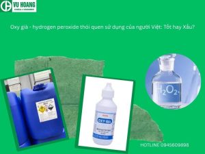 Oxy già - hydrogen peroxide thói quen sử dụng của người Việt: Tốt hay Xấu?